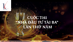 THÔNG BÁO VỀ CUỘC THI “NHÀ ĐẦU TƯ TÀI BA”